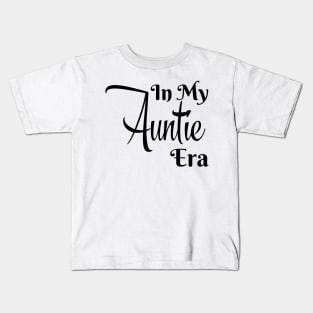 In My Auntie Era Kids T-Shirt